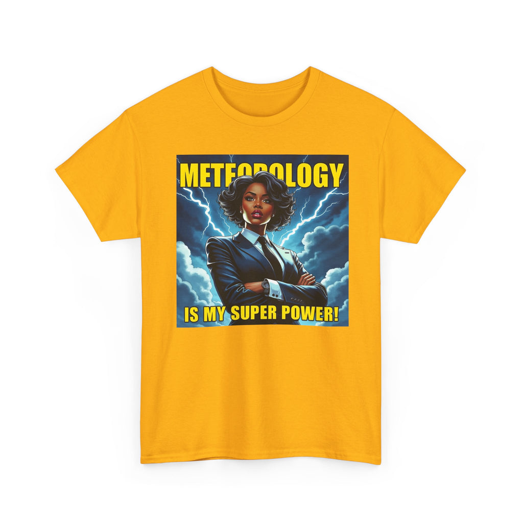 Meteorology Is My Superpower Tee,  Meteorologist Gift, Geeky Graphic T-Shirt, Weather Lover Apparel