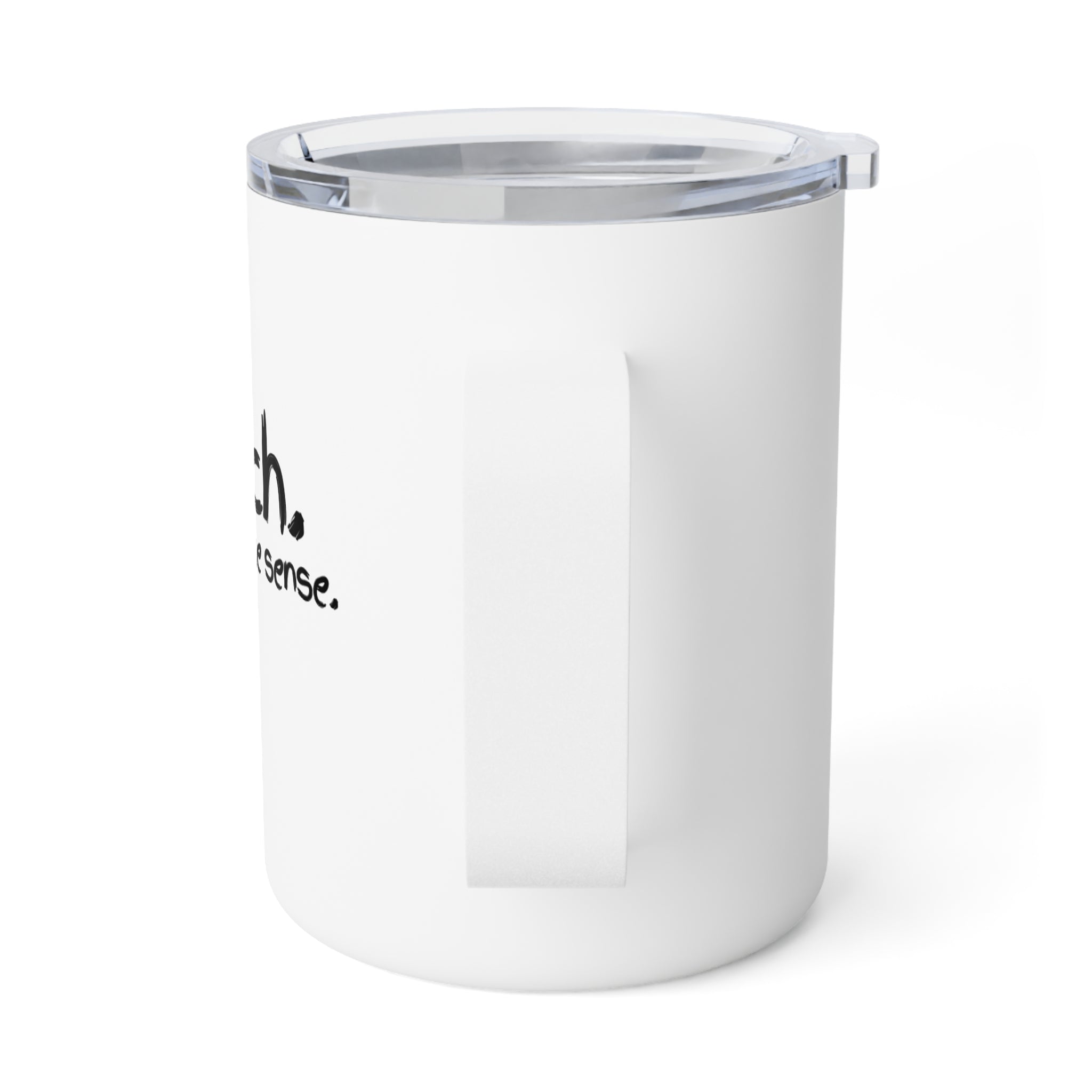 I Teach, I Make It Make Sense — 10oz Insulated Coffee Mug for Teachers