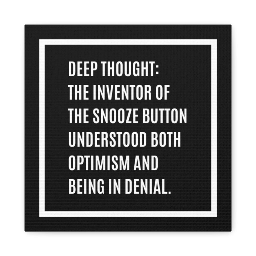 Canvas Wall Art - "Deep Thought: The Inventor of the Snooze Button" Humorous Quote Print