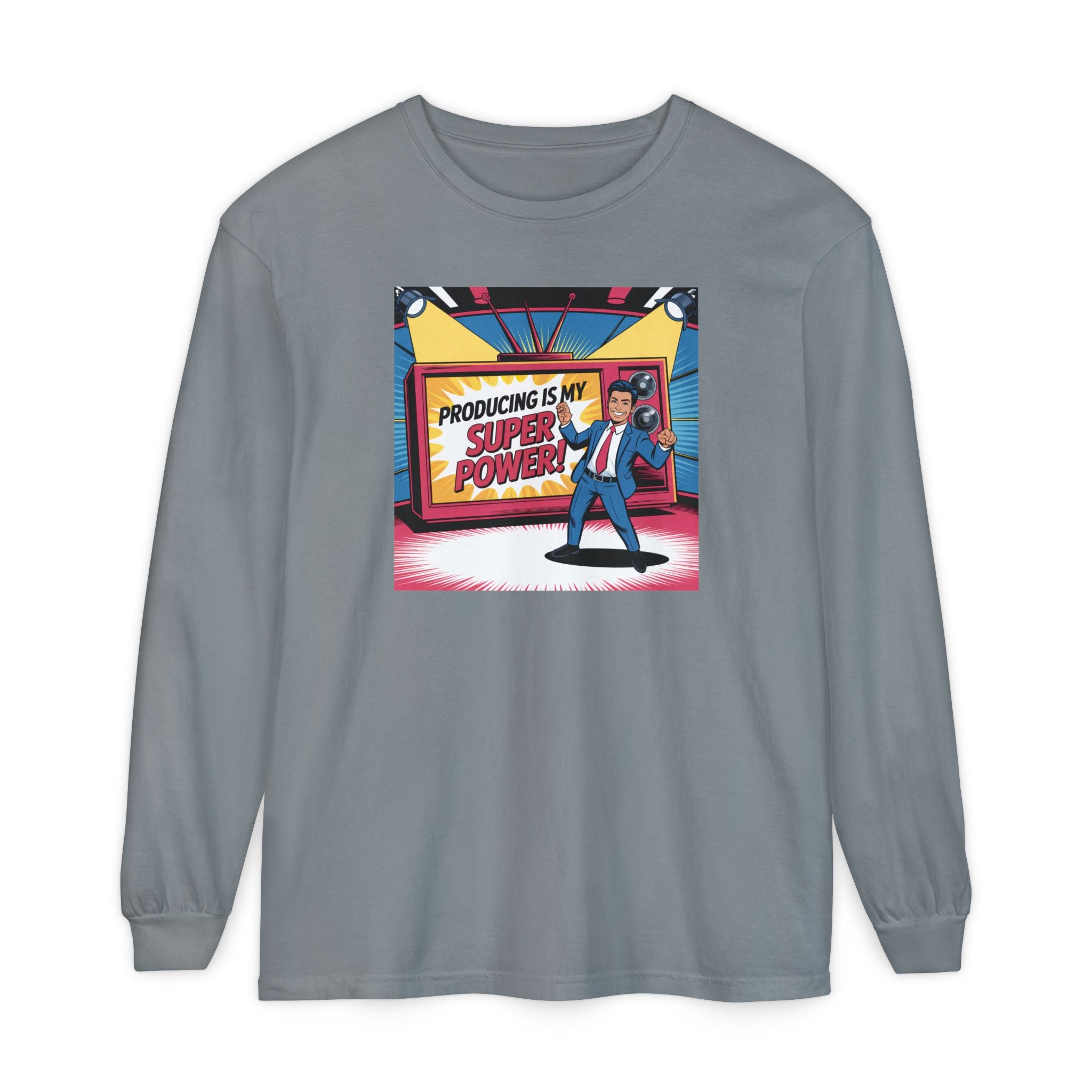 Producing Is My Super Power Long Sleeve T-Shirt