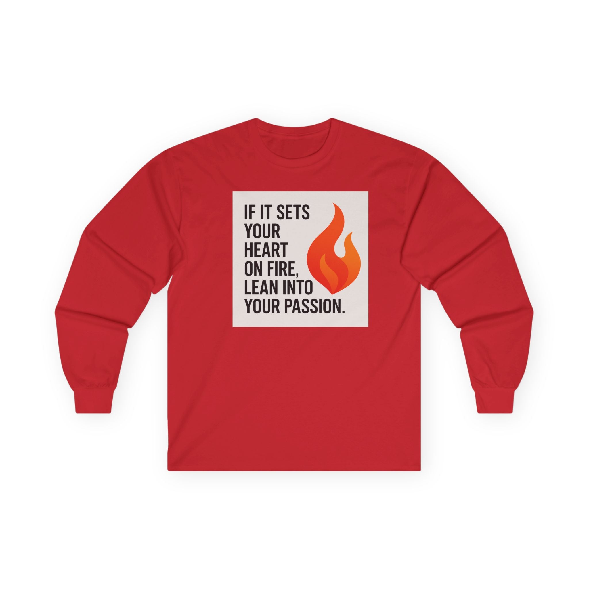 Inspirational Long Sleeve Tee for Passionate Souls | Motivational Shirt, Fire Design, Gift for Creatives, Casual Everyday Wear