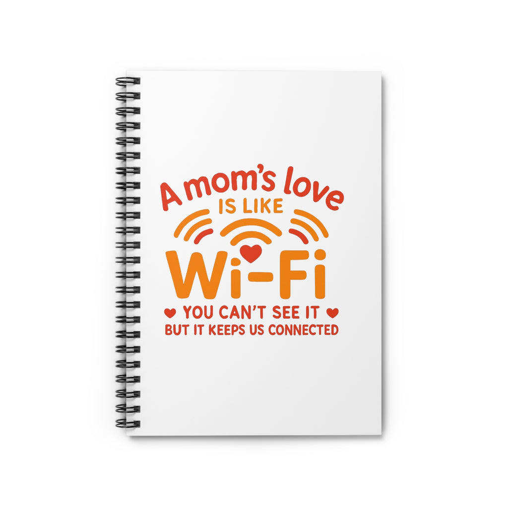 — "A Mom's Love Is Like Wi‑Fi" Spiral Ruled Notebook Journal