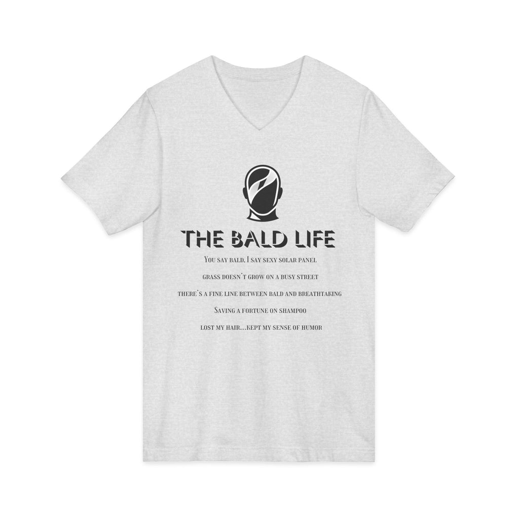 The Bald Life V-Neck Tee — Funny Bald Pride Shirt