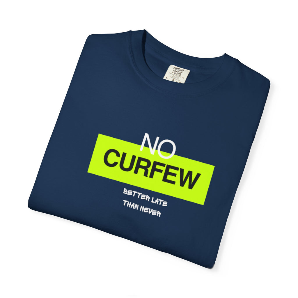 No Curfew Unisex Garment-Dyed T-Shirt | Casual Statement Tee | Gift for Night Owls, Festival Wear, Summer Essential
