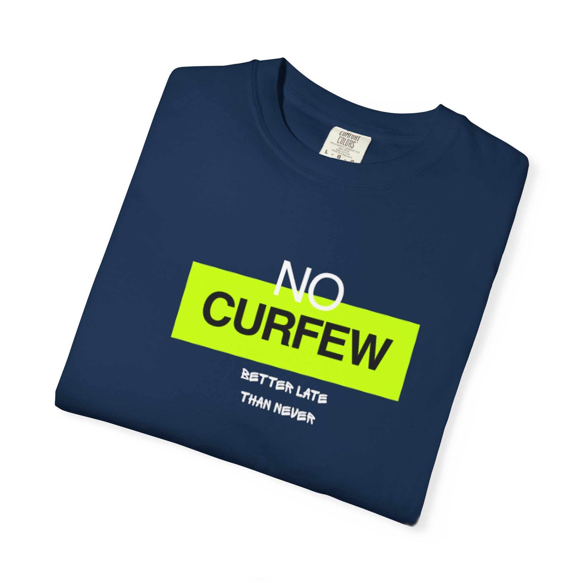 No Curfew Unisex Garment-Dyed T-Shirt | Casual Statement Tee | Gift for Night Owls, Festival Wear, Summer Essential