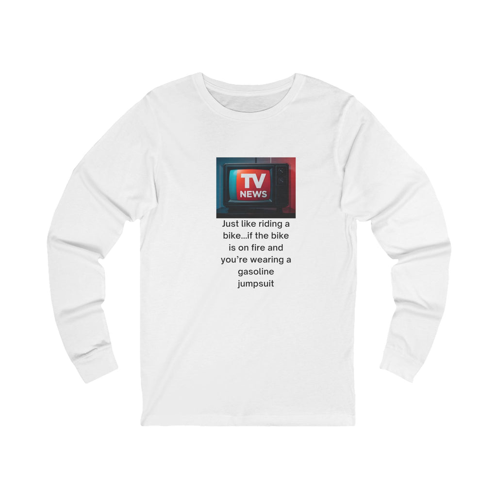 TV News Humor Long Sleeve Tee, Stylish Graphic Shirt, Casual Wear, Gift for News Lovers, Perfect for Any Occasion