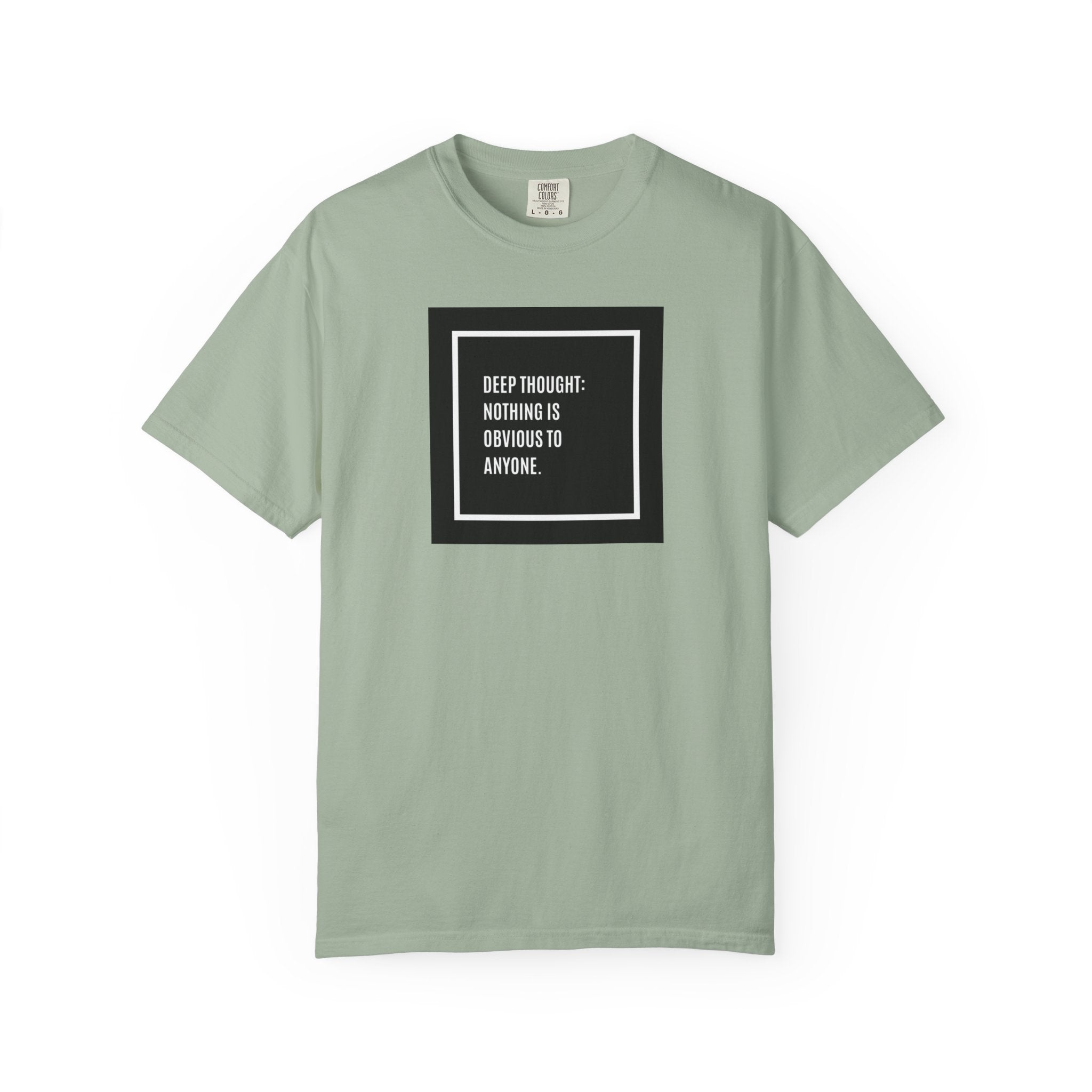 Deep Thought Quote T-Shirt — “Nothing Is Obvious to Anyone” Graphic Tee