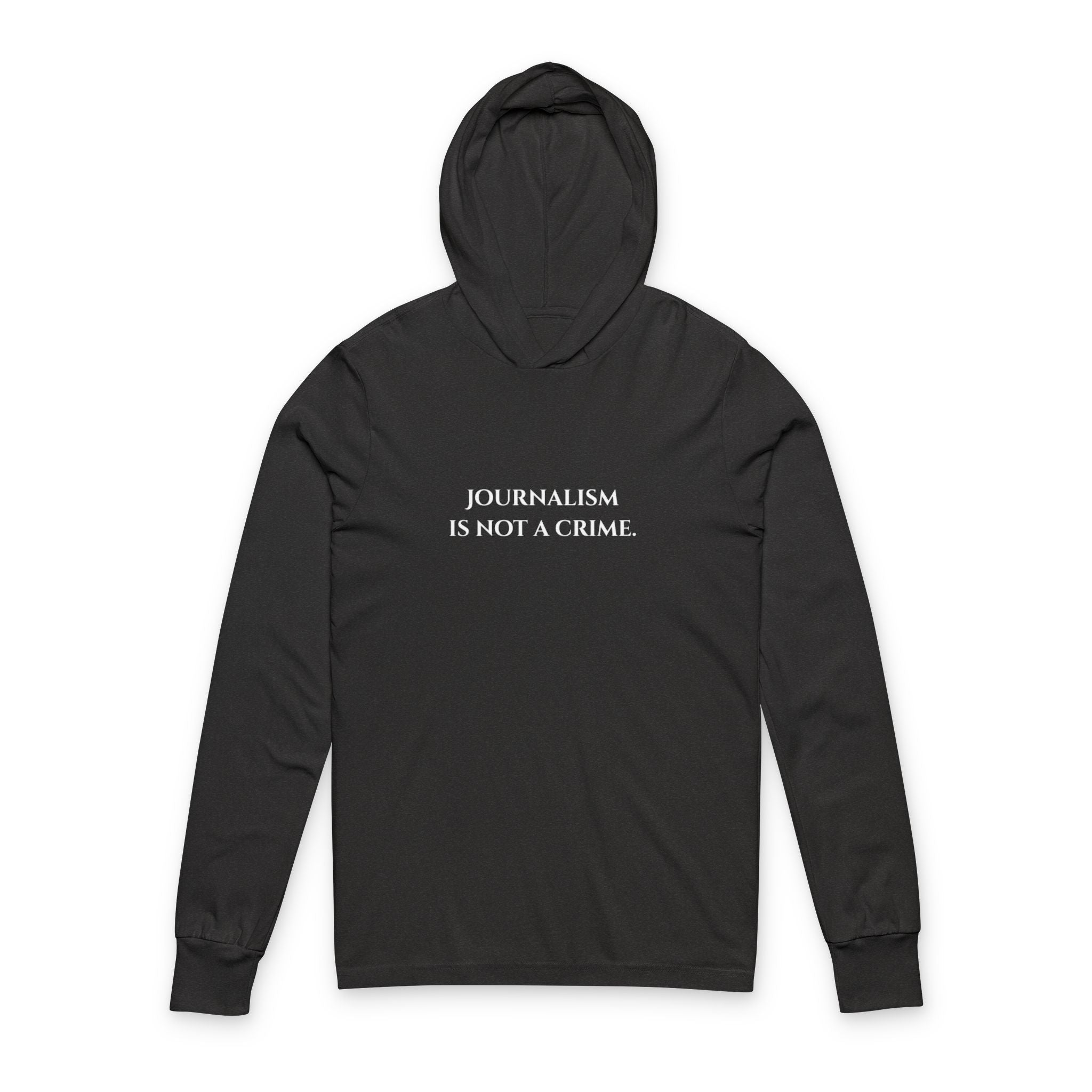 "Journalism is not a Crime" Hooded Long Sleeve Tee —