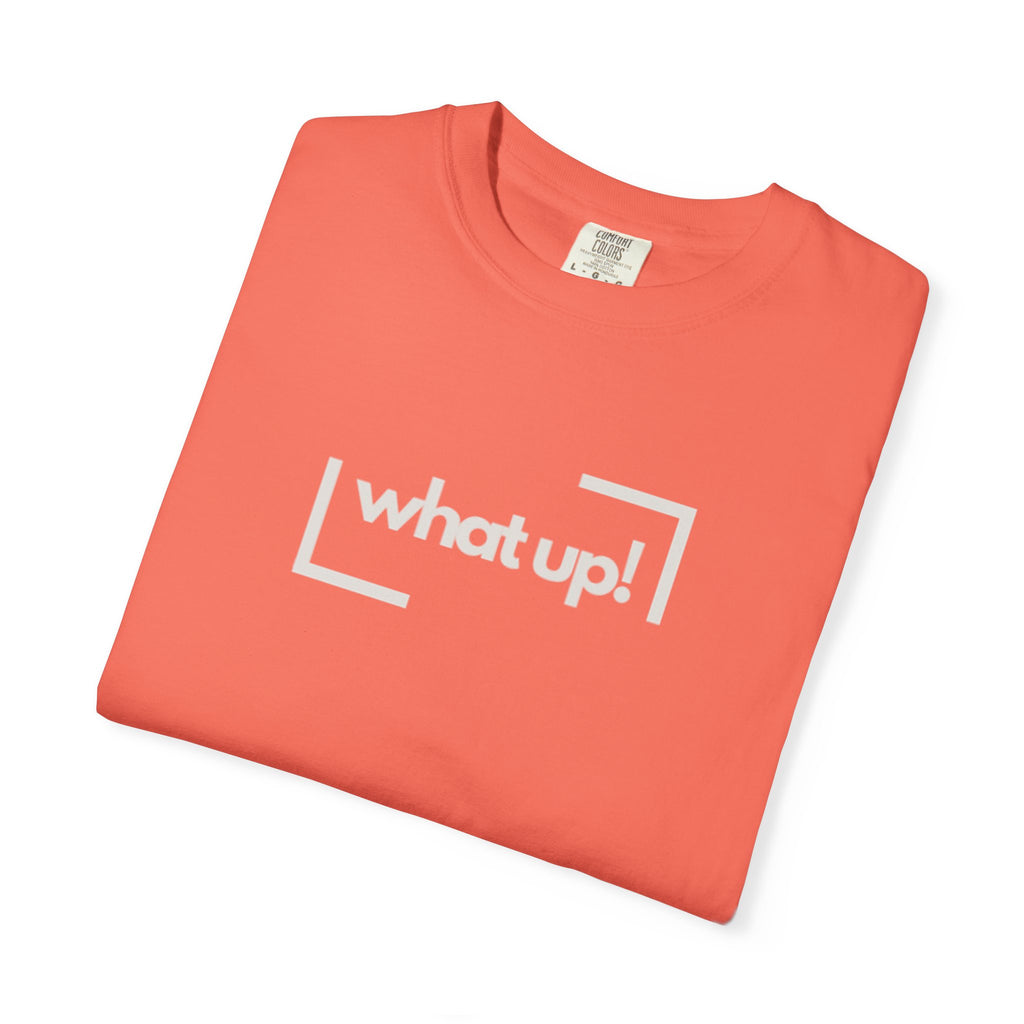 What Up! Tee — Casual Graphic T-Shirt with 'what up!' Front & Original Art Back