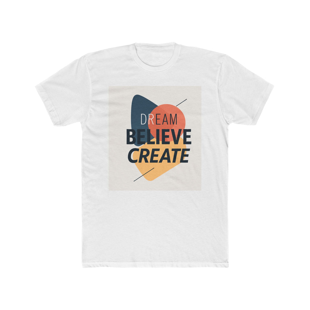 Dream Believe Create Unisex Cotton Crew Tee