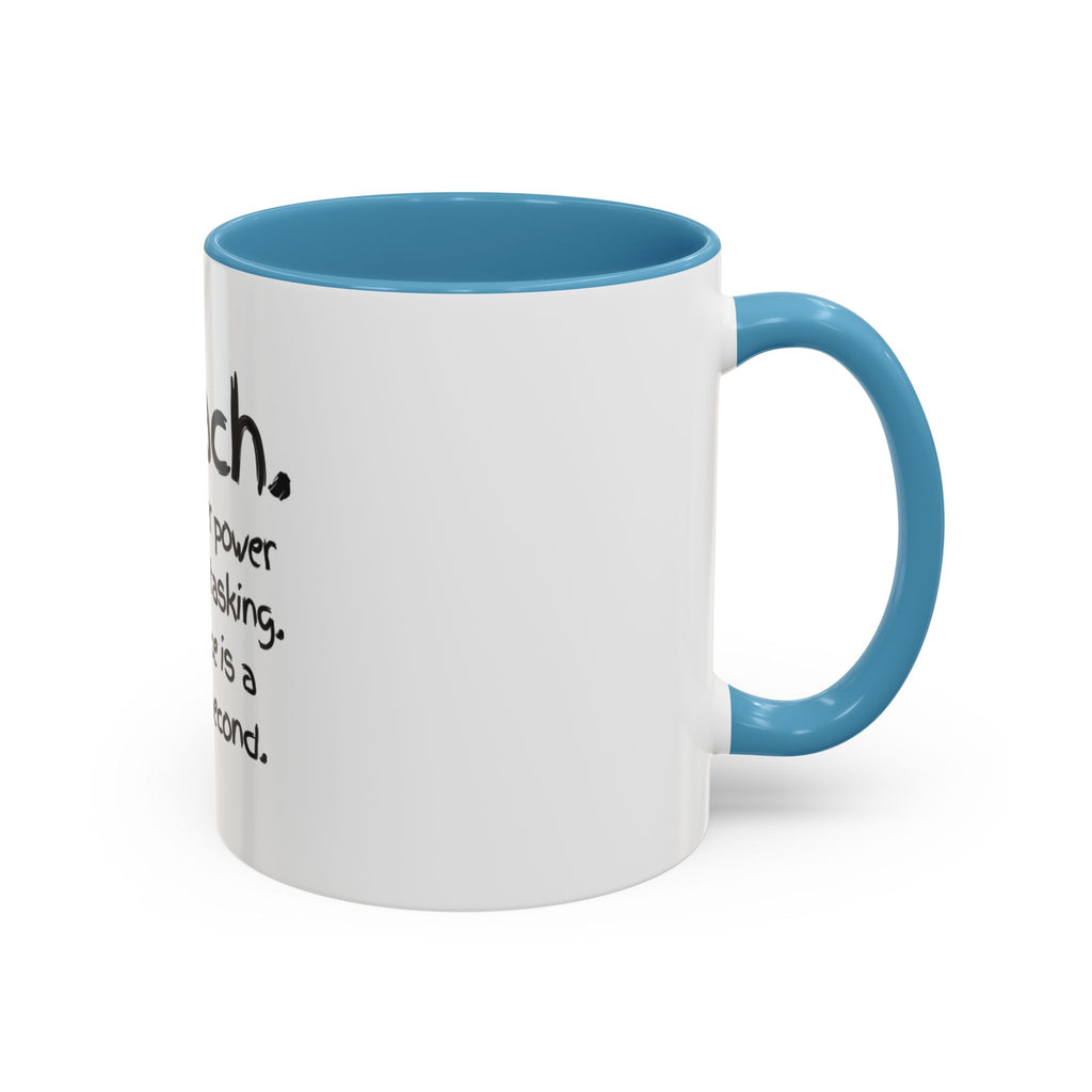 Teacher Coffee Mug — “I Teach. My Super Power is Multi-Tasking, Patience Is a Close Second” Accent Mug