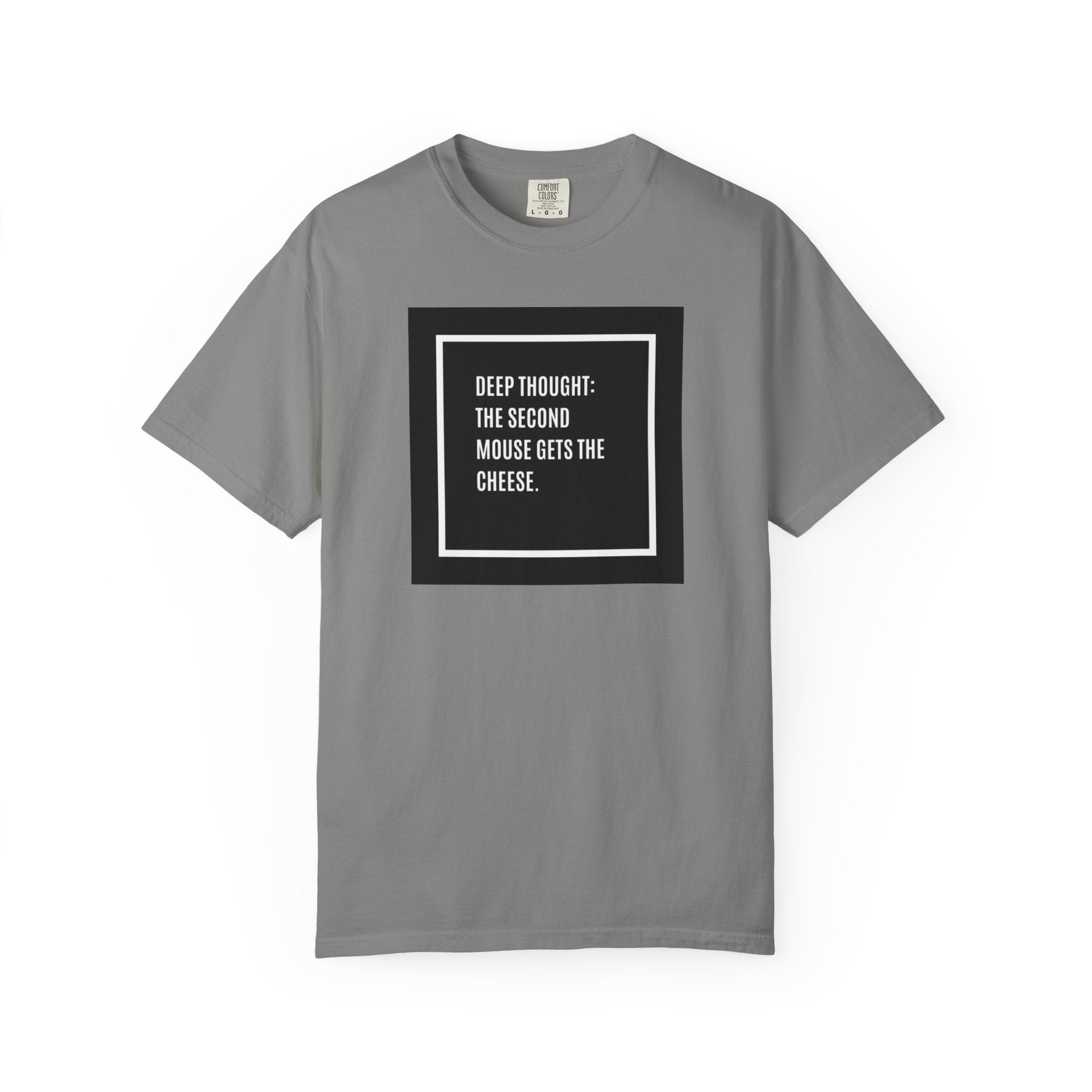 “Deep Thought: The Second Mouse Gets the Cheese.” Minimalist Square Quote Tee