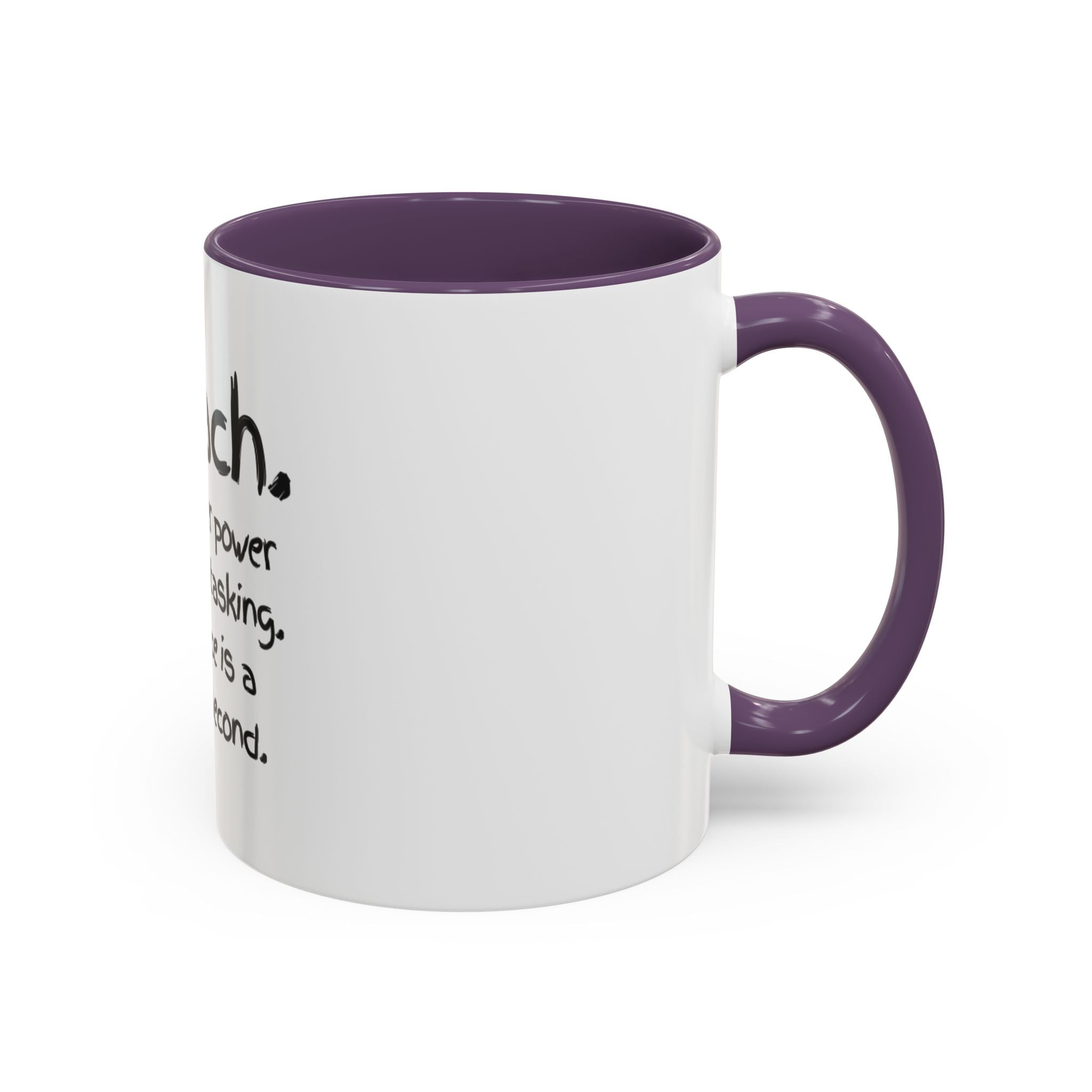 Teacher Coffee Mug — “I Teach. My Super Power is Multi-Tasking, Patience Is a Close Second” Accent Mug