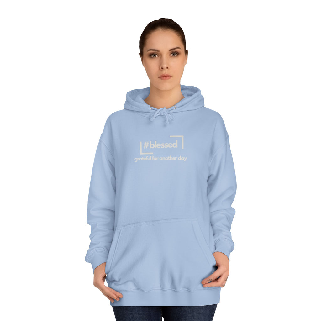 Hoodie - #blessed Grateful for Another Day Graphic Pullover