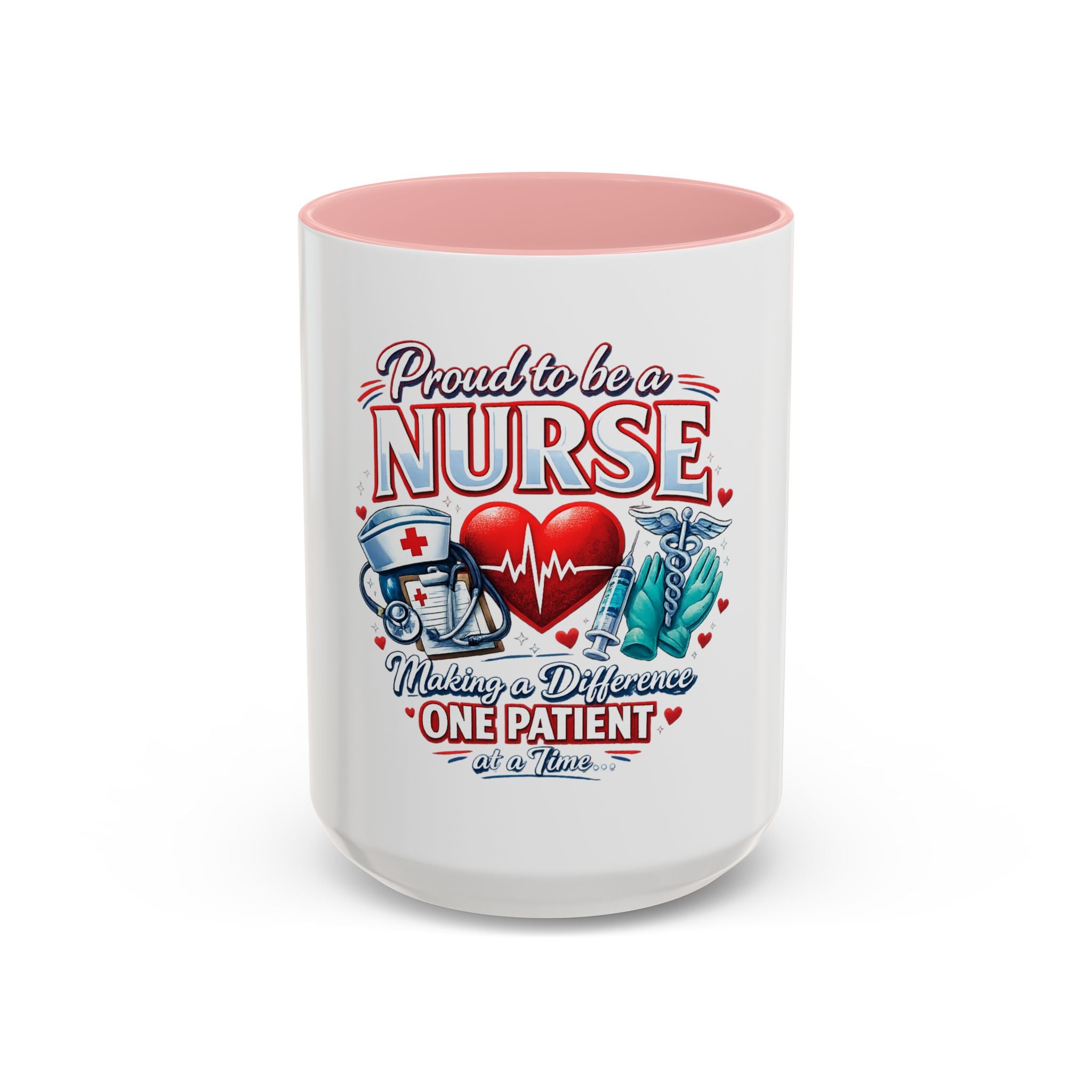 Proud to Be a Nurse Accent Coffee Mug — "Making a Difference One Patient at a Time" (11/15oz)