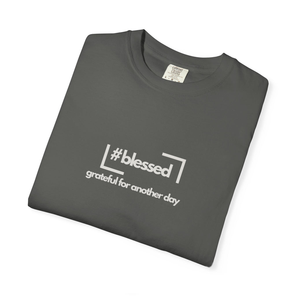 Blessed Hashtag T-Shirt — "#blessed grateful for another day" Casual Graphic Tee