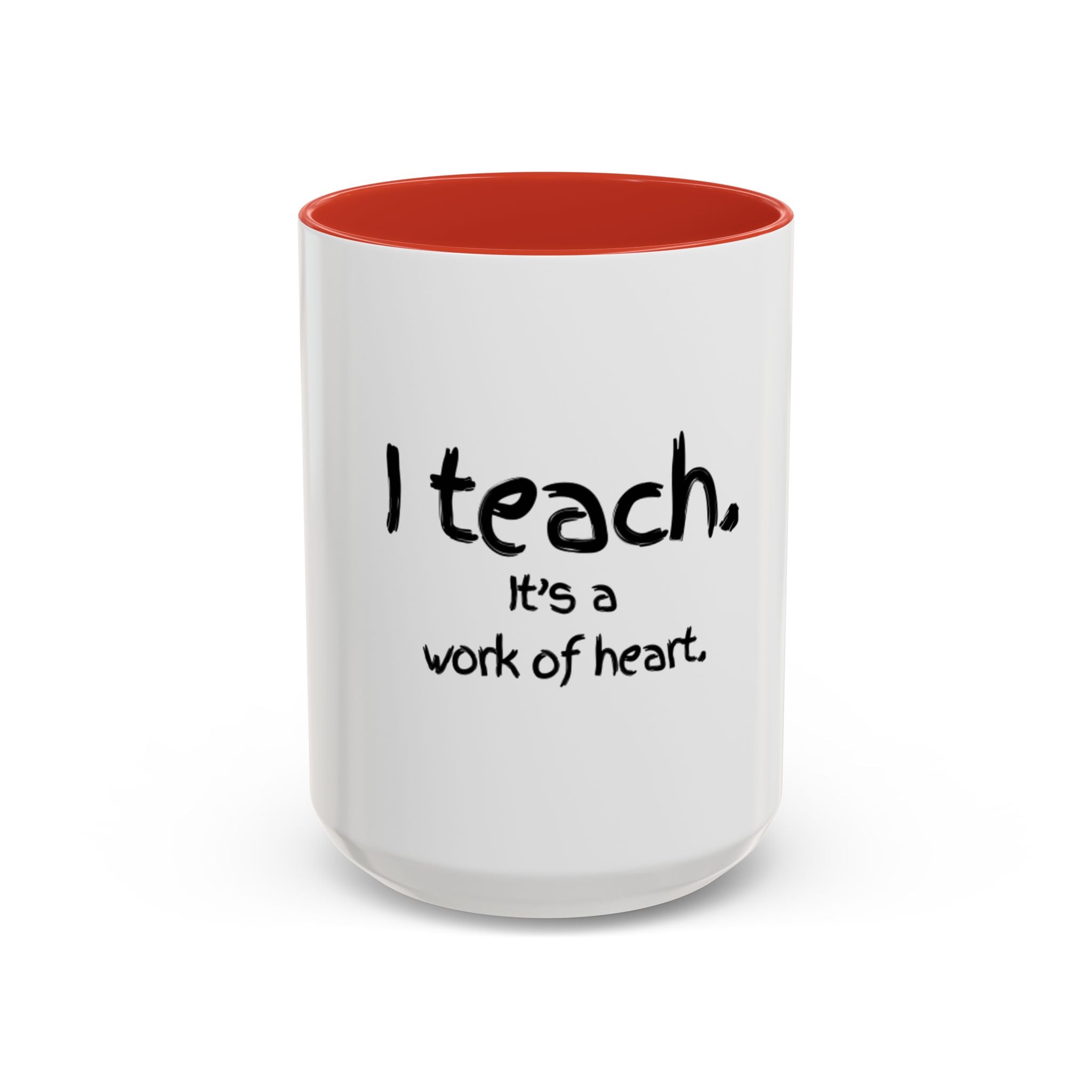 Teacher Coffee Mug — "I teach. It's a work of heart." Accent Black-Trim Mug (11/15oz)