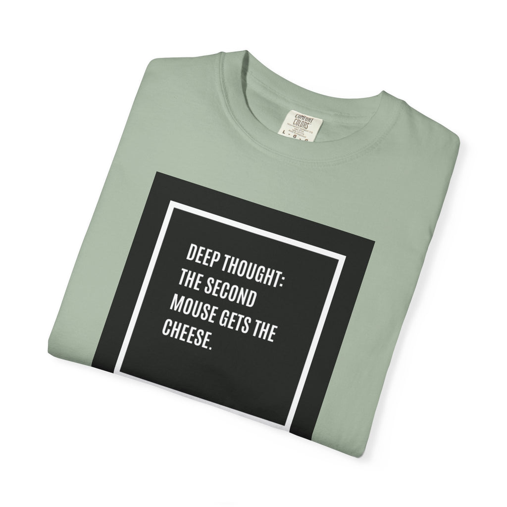 “Deep Thought: The Second Mouse Gets the Cheese.” Minimalist Square Quote Tee