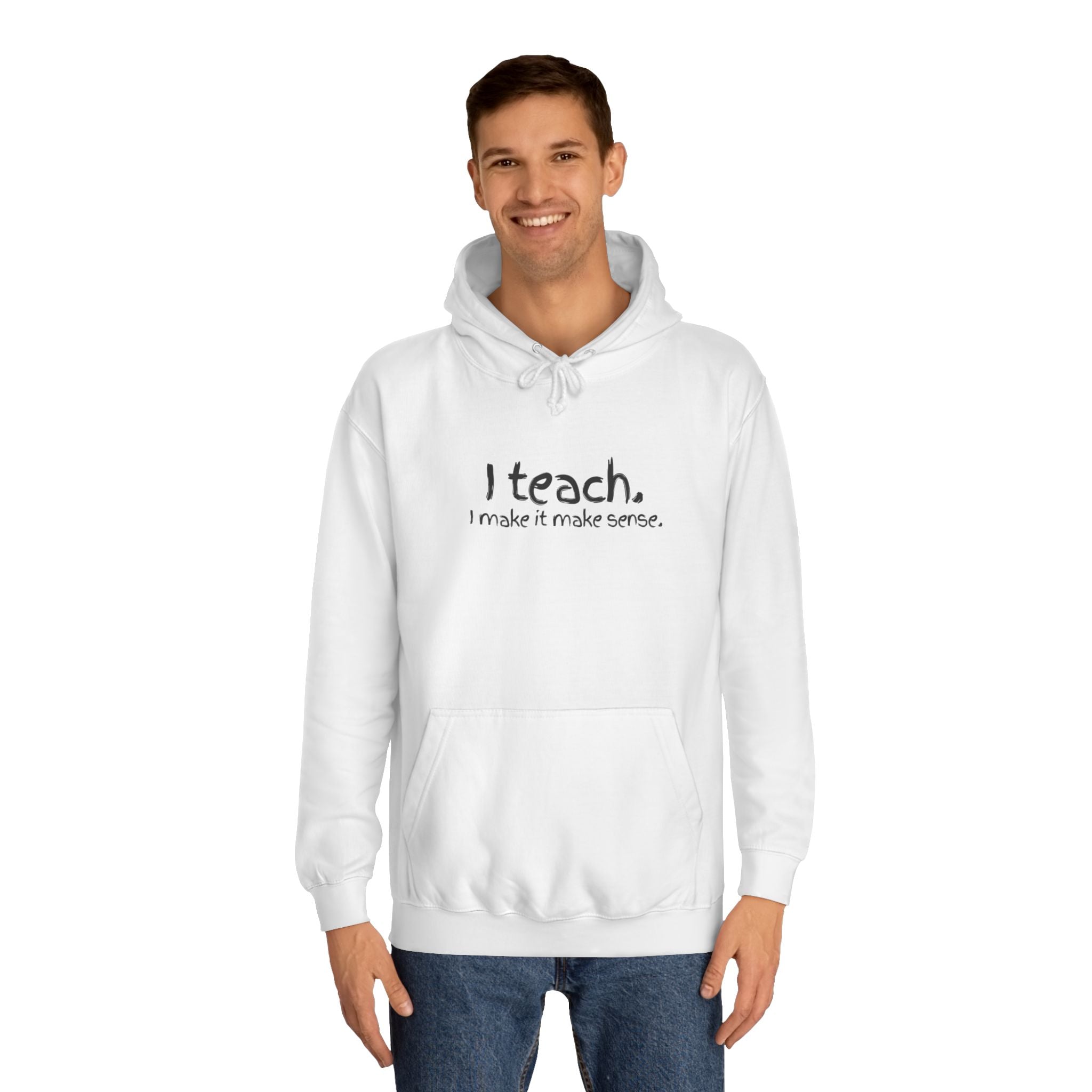 Teacher Hoodie - "I teach." Minimal Front + Colorful Original Art Back