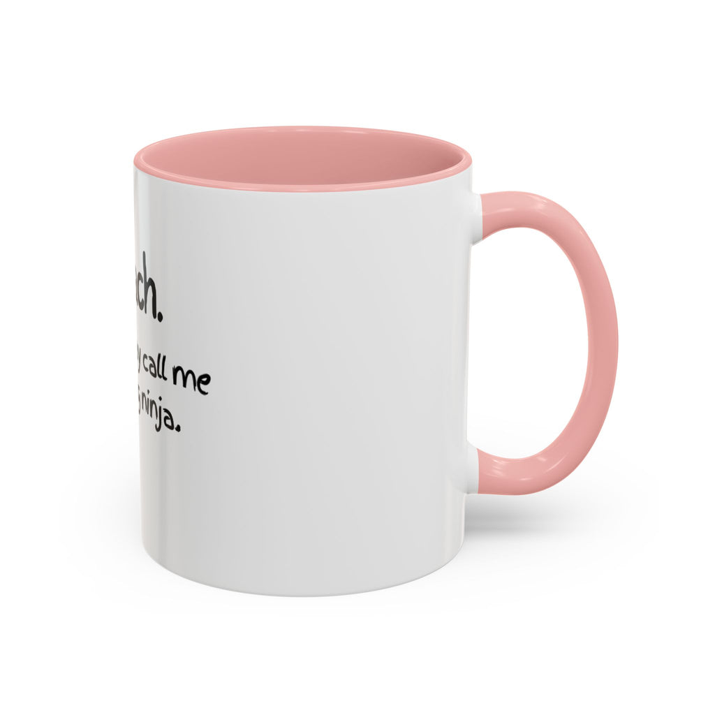 Teacher Coffee Mug — "I teach. But you may call me a learning ninja." Accent Mug