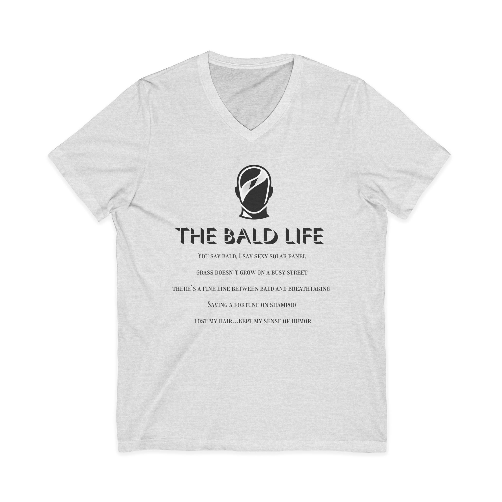 The Bald Life V-Neck Tee — Funny Bald Pride Shirt