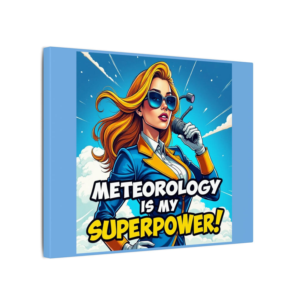 "Meteorology Is My Superpower" Canvas Wall Art -