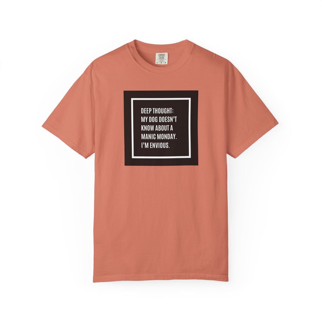 'Deep Thought: My Dog Doesn't Know About Manic Monday' Funny Pet Quote Tee
