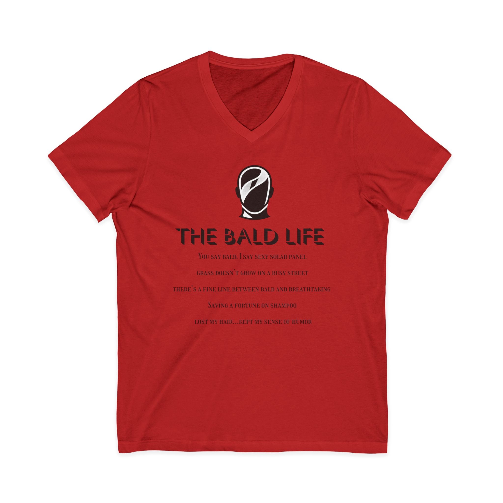 The Bald Life V-Neck Tee — Funny Bald Pride Shirt