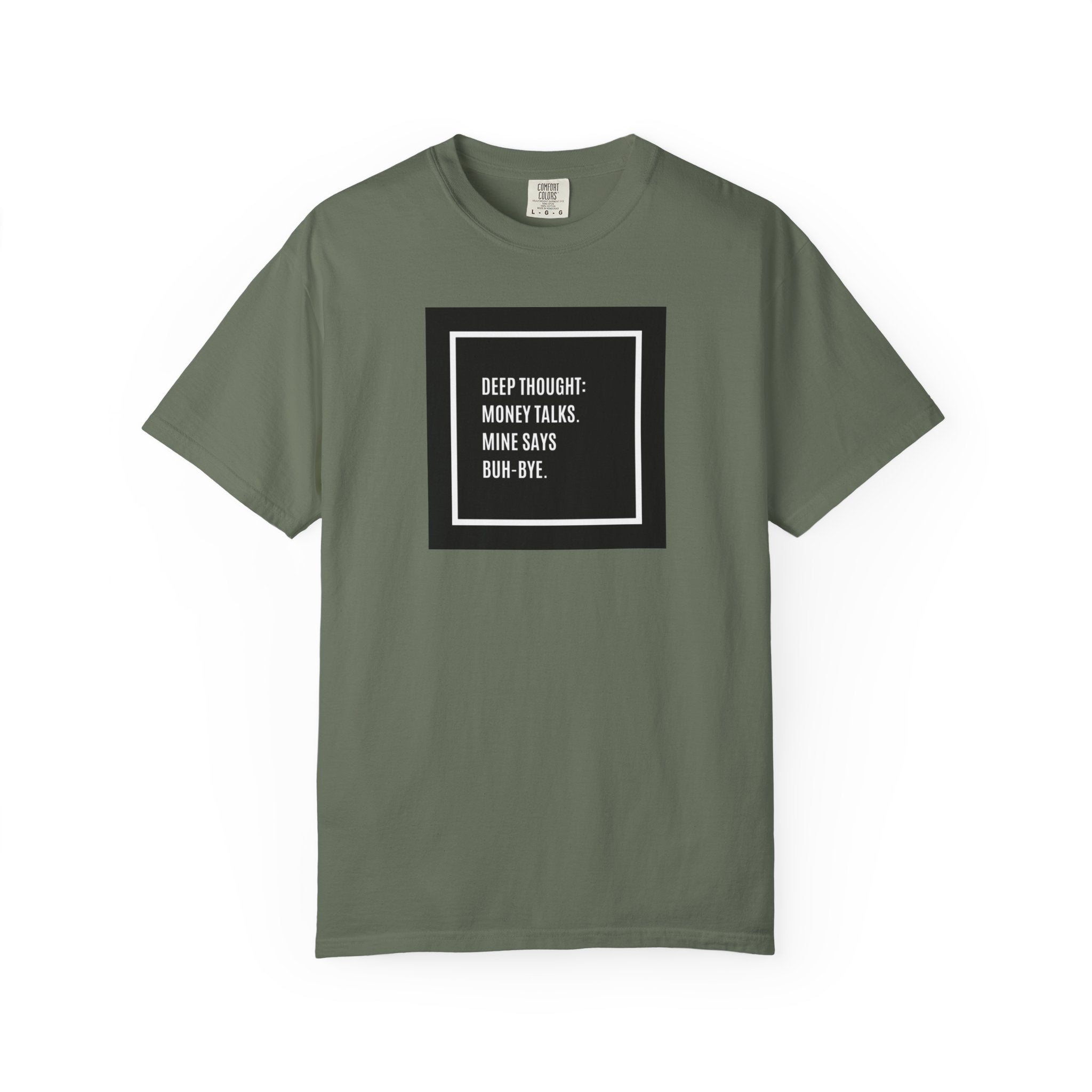 "Deep Thought: Money Talks, Mine Says Buh-Bye." Minimal Square Graphic Tee