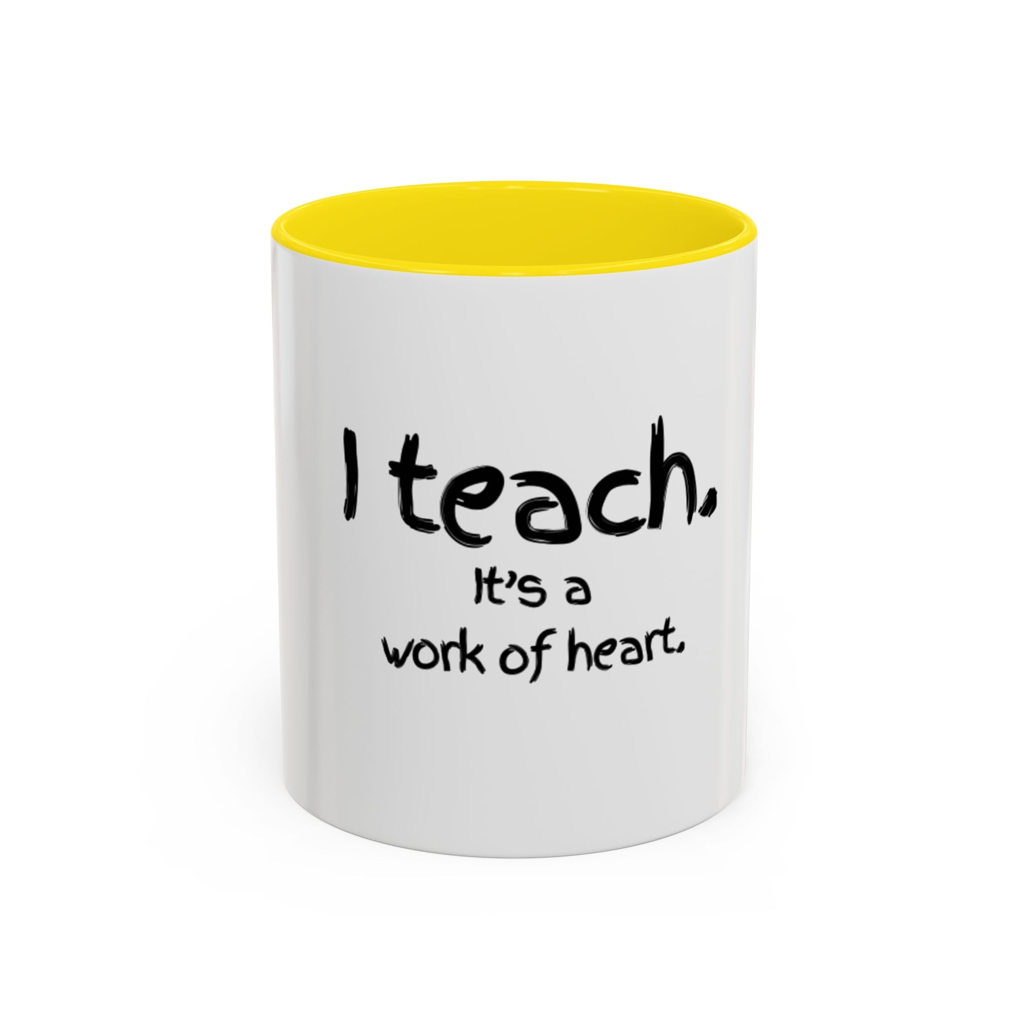 Teacher Coffee Mug — "I teach. It's a work of heart." Accent Black-Trim Mug (11/15oz)