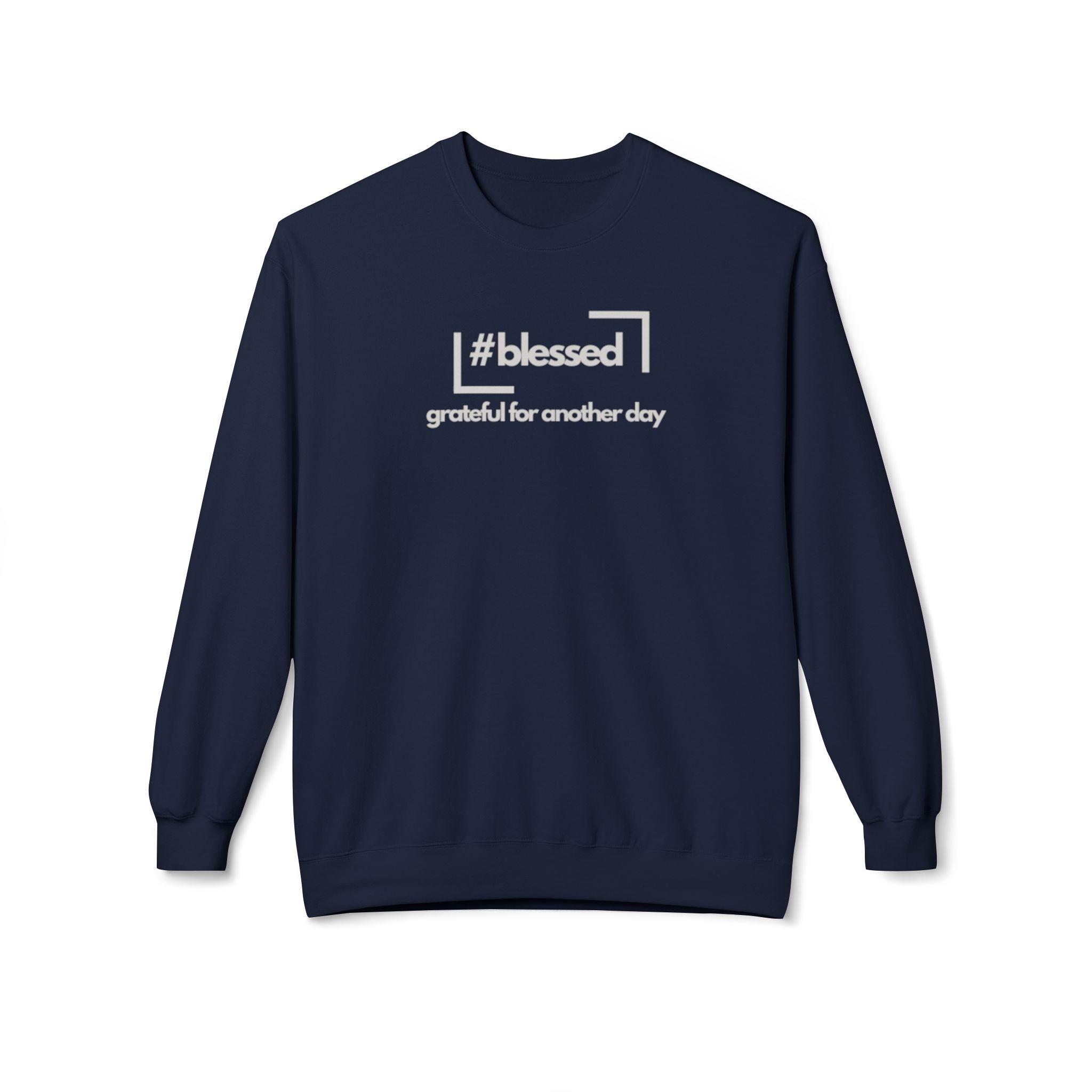 #blessed grateful for another day" Casual Fleece Pullover