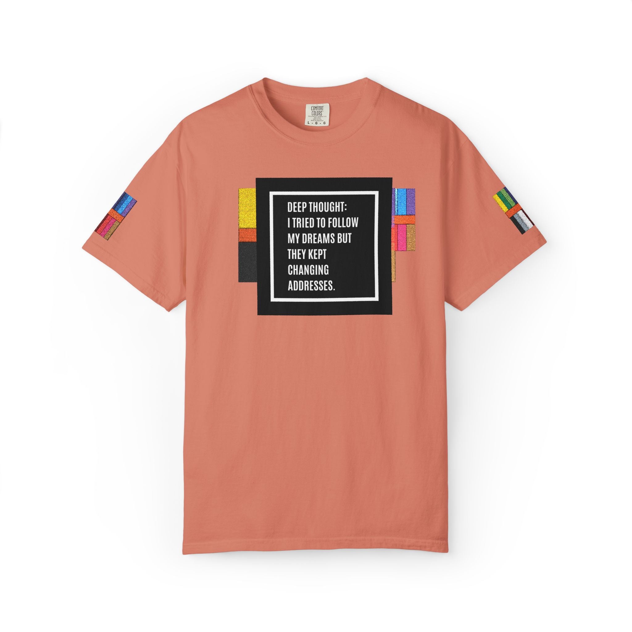 "Deep Thought: I Tried to Follow My Dreams" Minimal Quote Tee