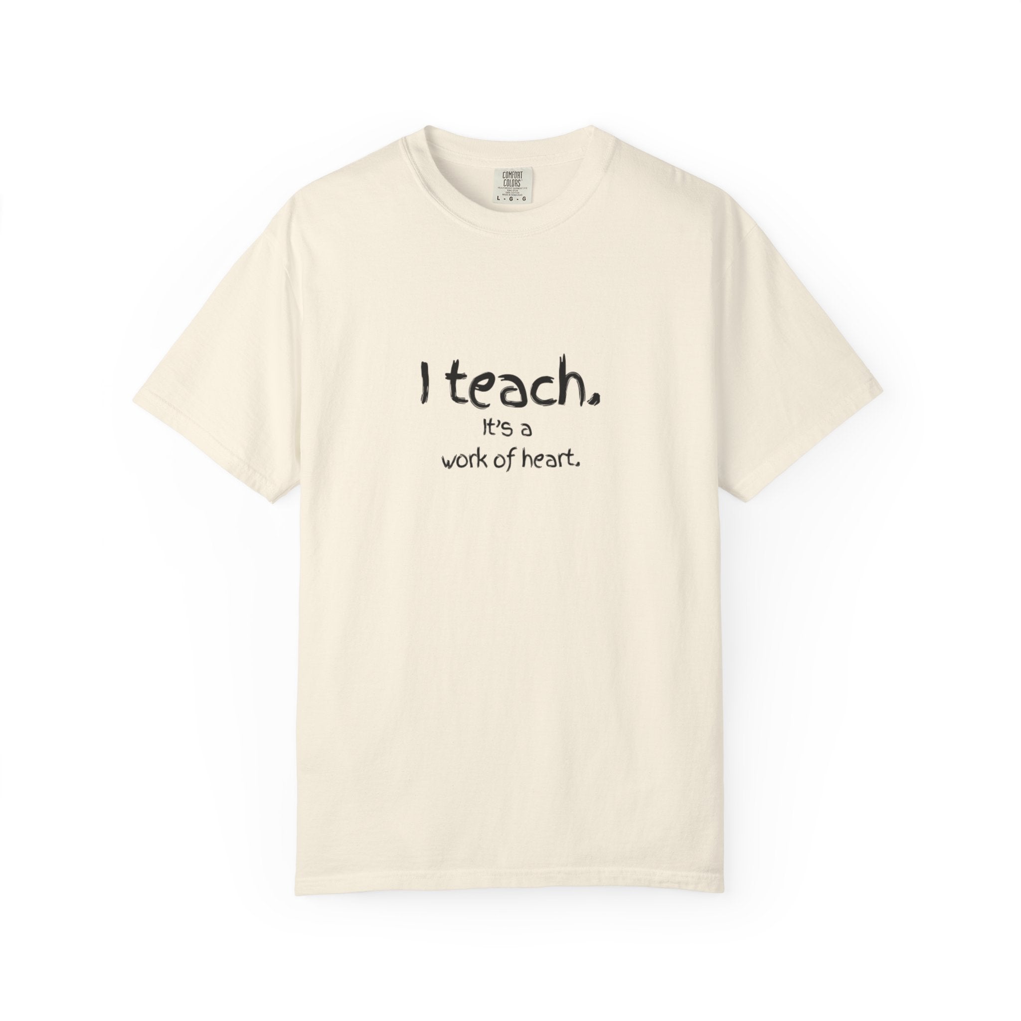 I Teach It's a Work of Heart T-Shirt — Teacher Appreciation Tee