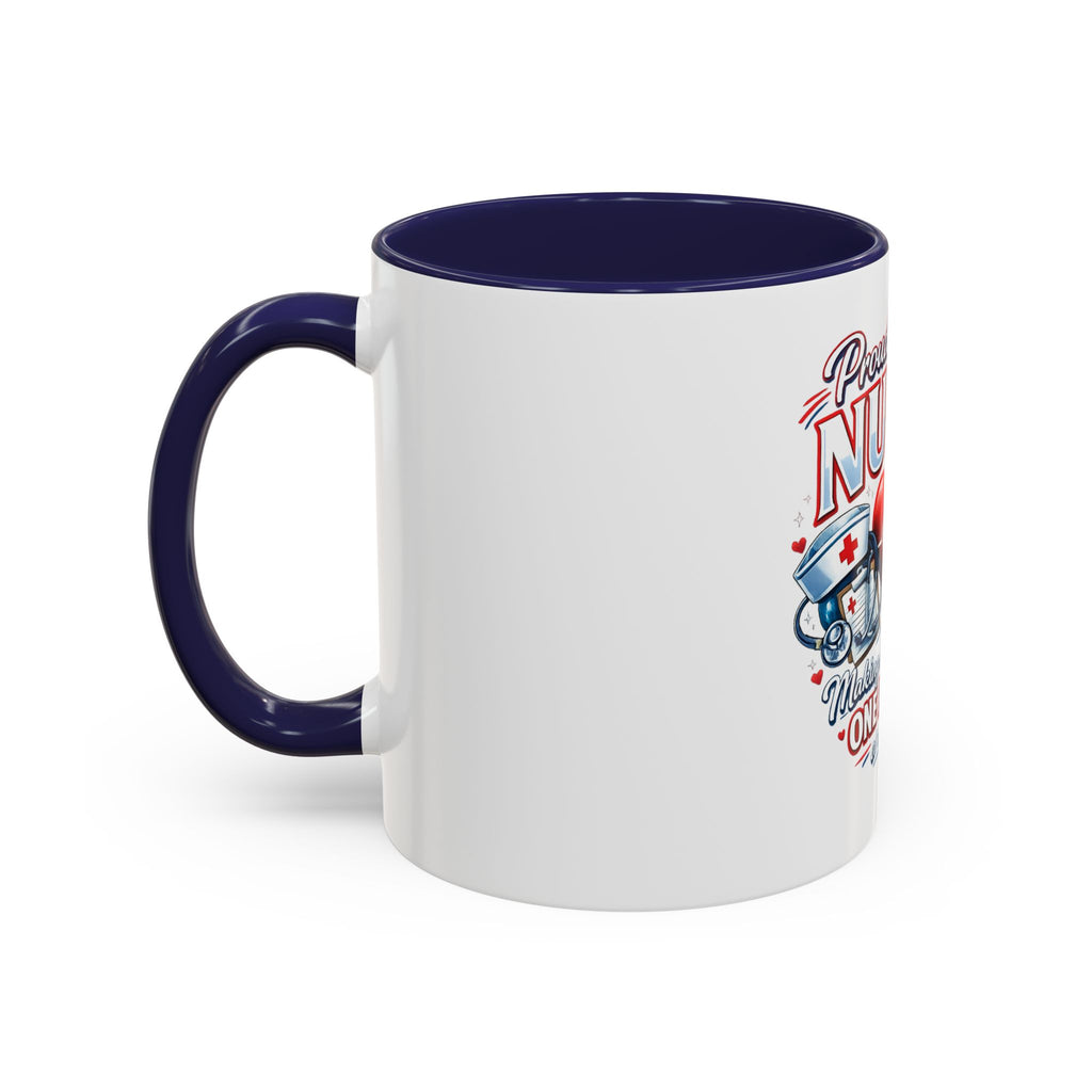 Proud to Be a Nurse Accent Coffee Mug — "Making a Difference One Patient at a Time" (11/15oz)
