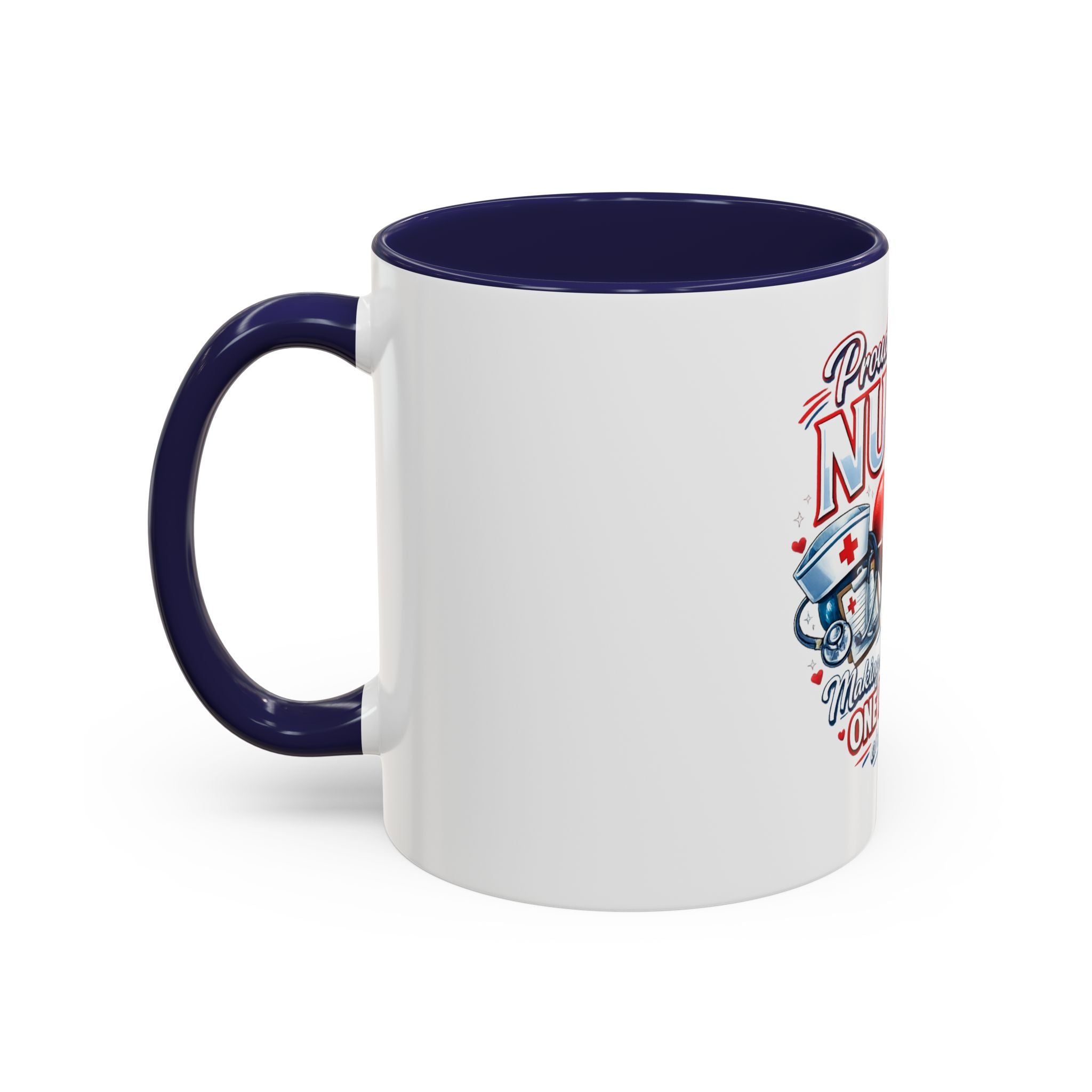 Proud to Be a Nurse Accent Coffee Mug — "Making a Difference One Patient at a Time" (11/15oz)