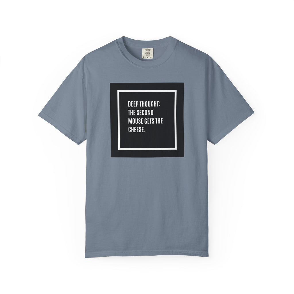 “Deep Thought: The Second Mouse Gets the Cheese.” Minimalist Square Quote Tee