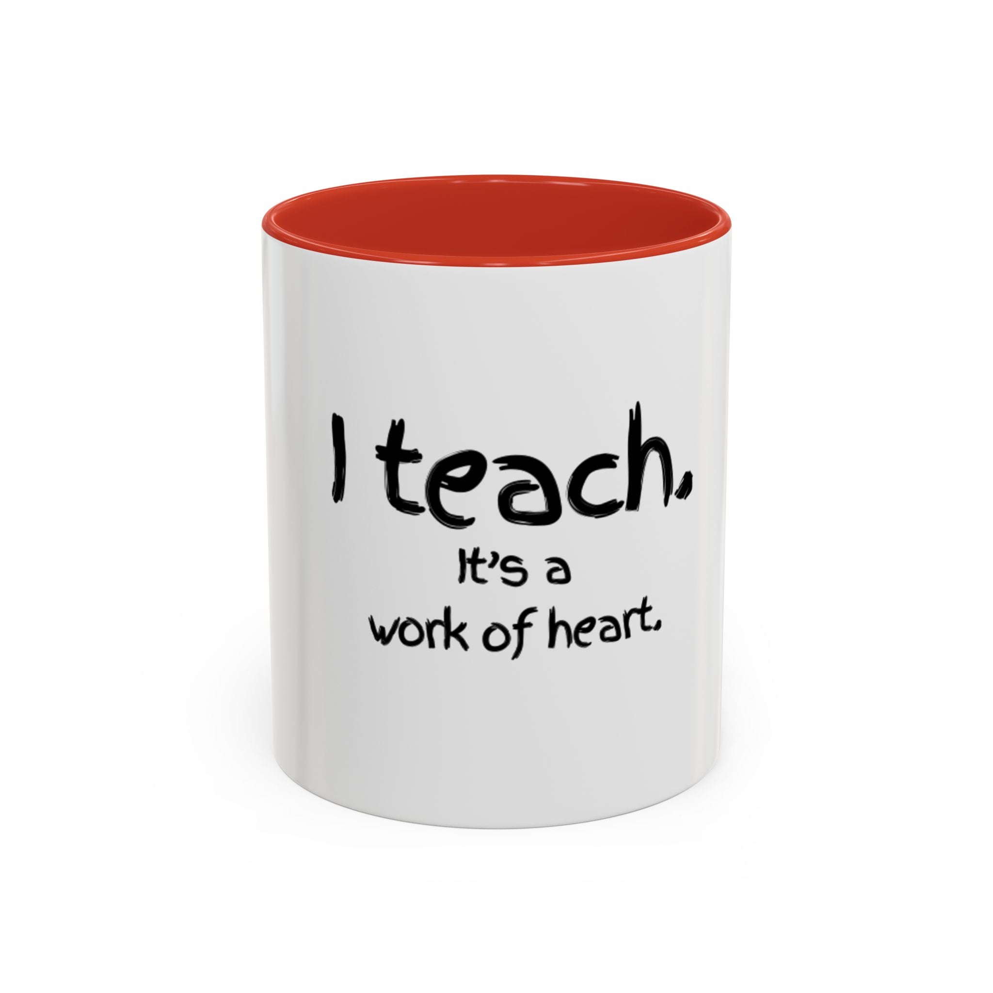 Teacher Coffee Mug — "I teach. It's a work of heart." Accent Black-Trim Mug (11/15oz)