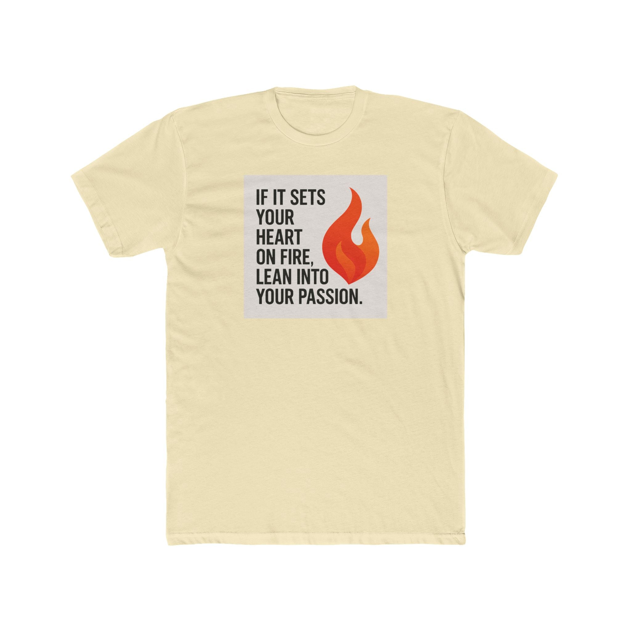 If It Sets Your Heart On Fire Unisex Tee - Motivational Quote Shirt for Inspiration, Cozy Everyday Wear, Gift for Friends, Birthday, Self-Care