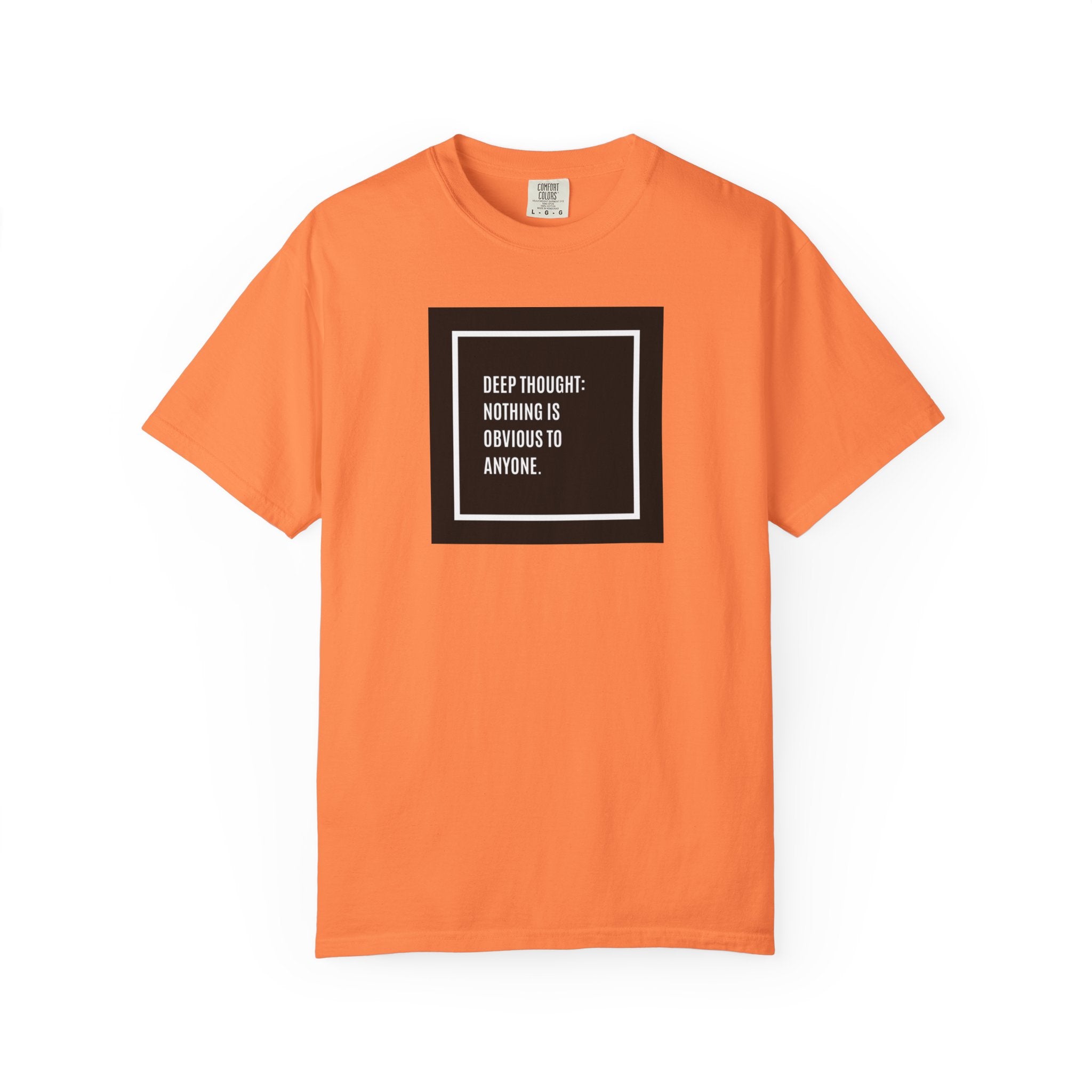 Deep Thought Quote T-Shirt — “Nothing Is Obvious to Anyone” Graphic Tee
