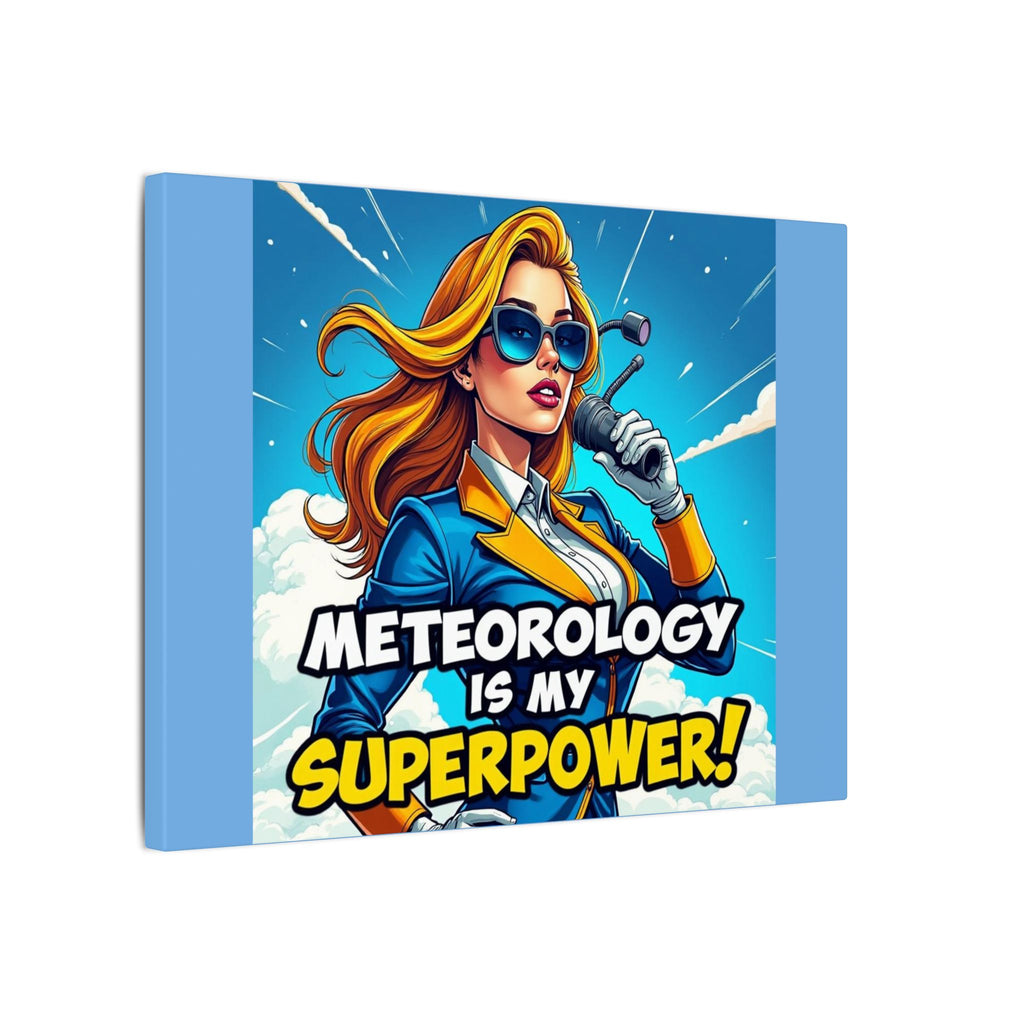 "Meteorology Is My Superpower" Canvas Wall Art -