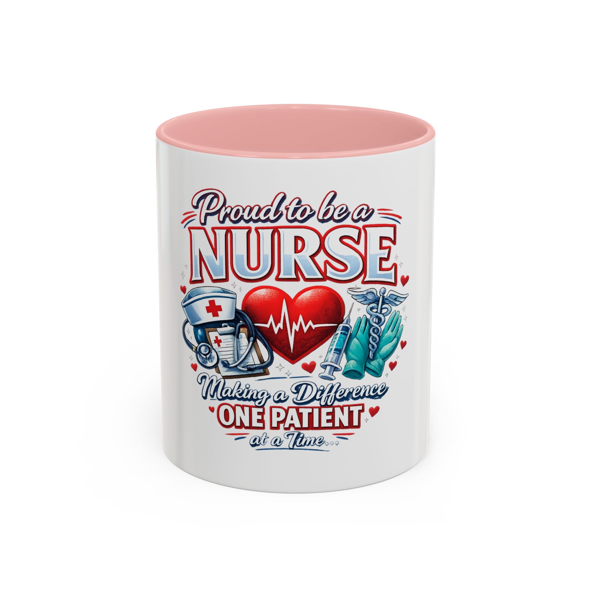 Proud to Be a Nurse Accent Coffee Mug — "Making a Difference One Patient at a Time" (11/15oz)