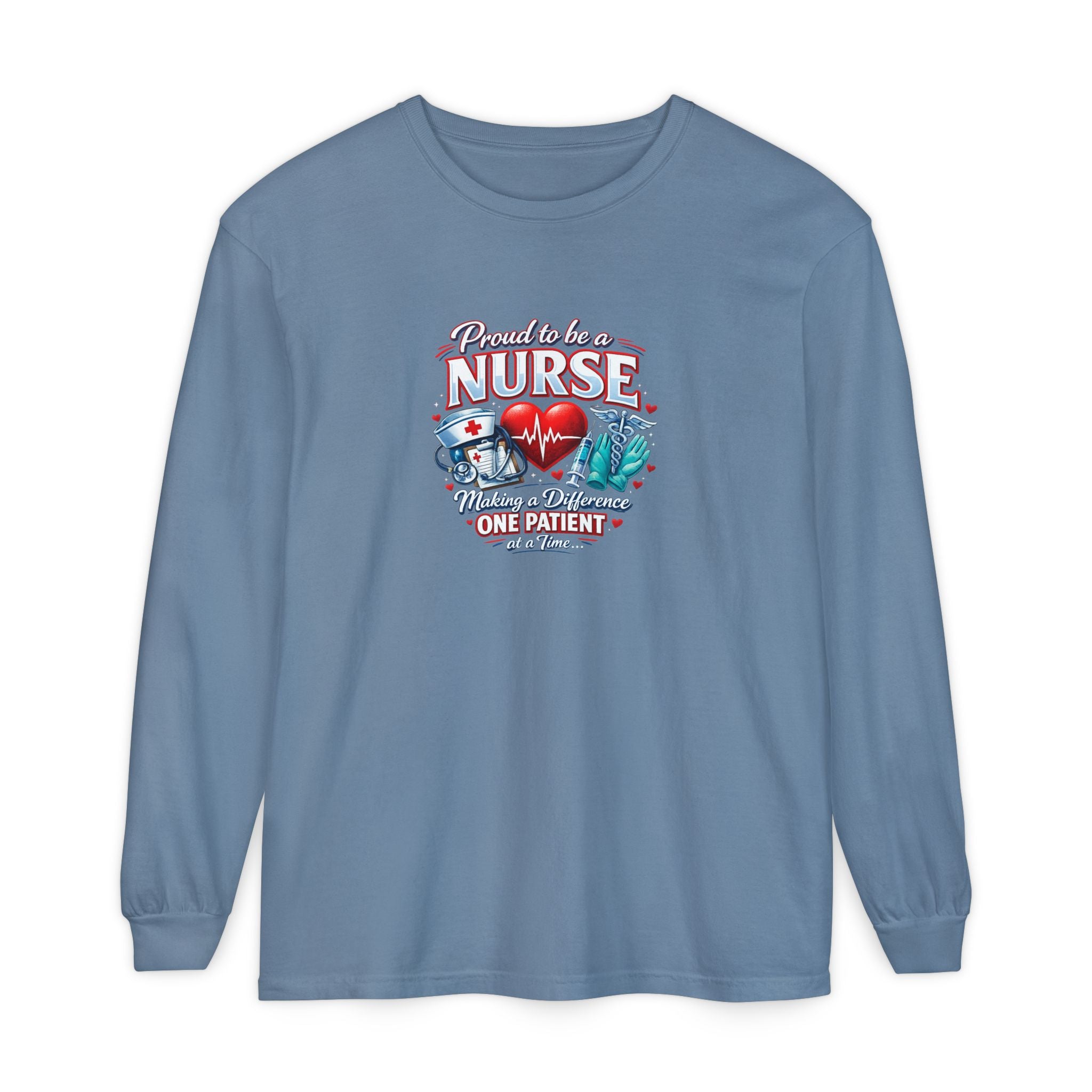 "Proud to Be a Nurse" Long Sleeve Tee — "One Patient at a Time" Design