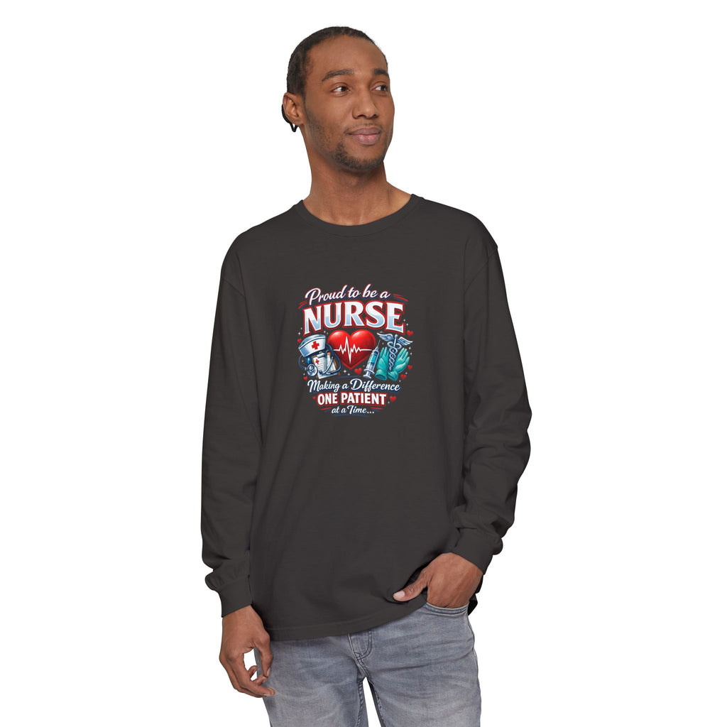 "Proud to Be a Nurse" Long Sleeve Tee — "One Patient at a Time" Design