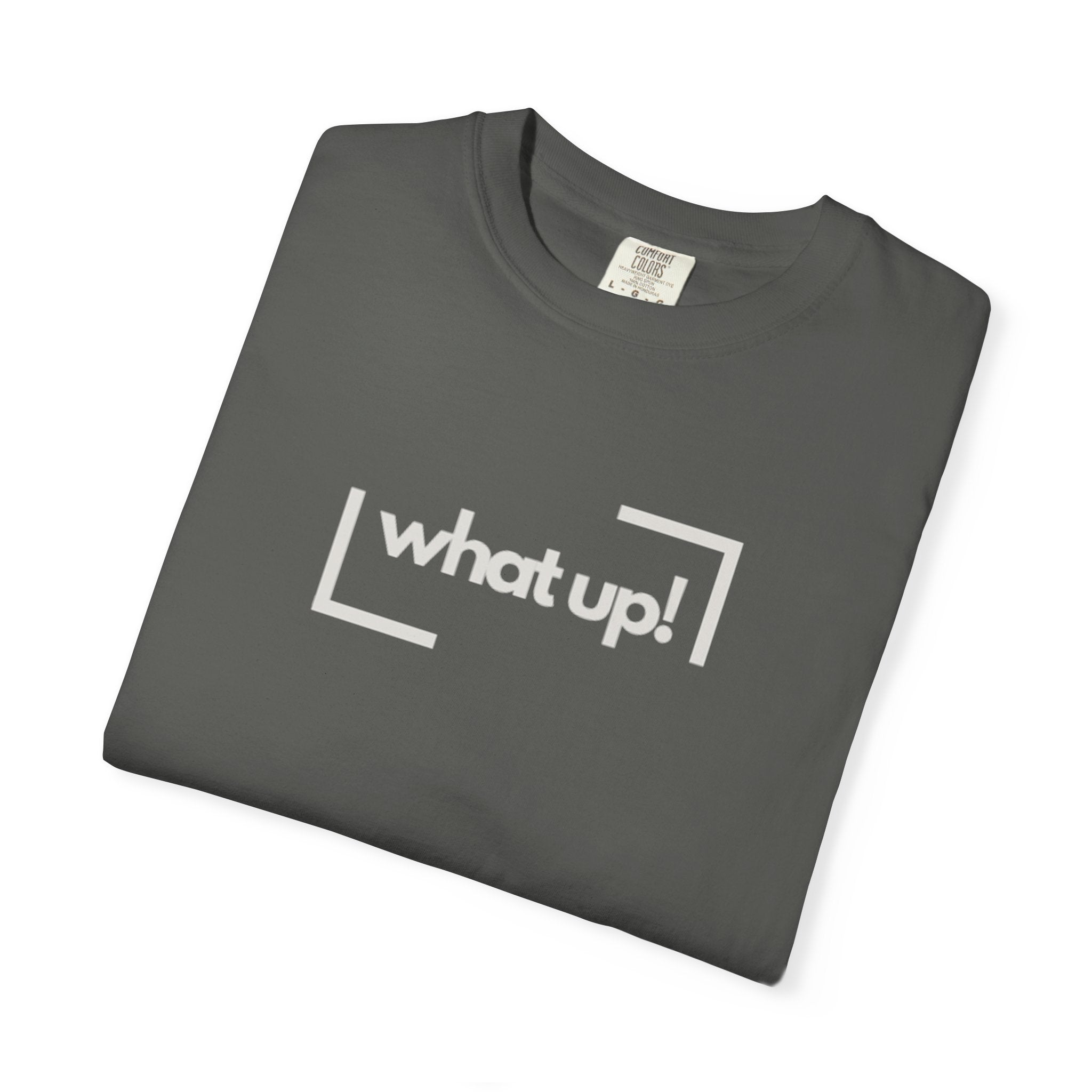 What Up! Tee — Casual Graphic T-Shirt with 'what up!' Front & Original Art Back