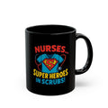Nurses Superheroes in Scrubs Black Mug — 11oz & 15oz