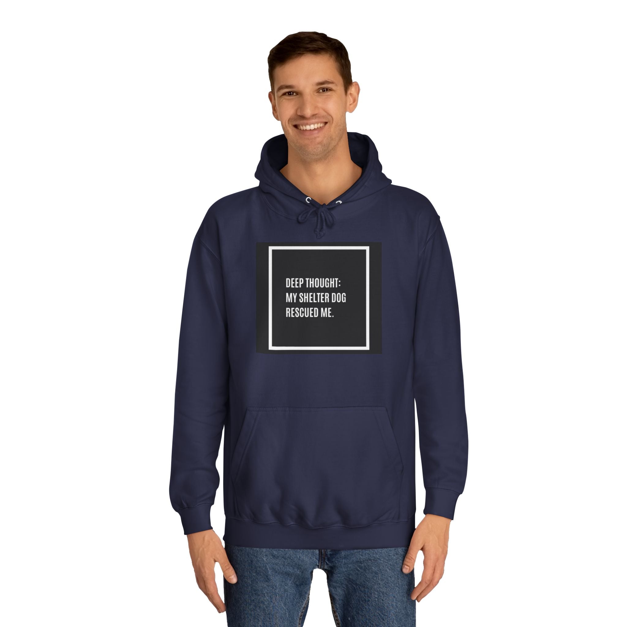 Hoodie — "Deep Thought: My Shelter Dog Rescued Me" Rescue Dog Hooded Sweatshirt