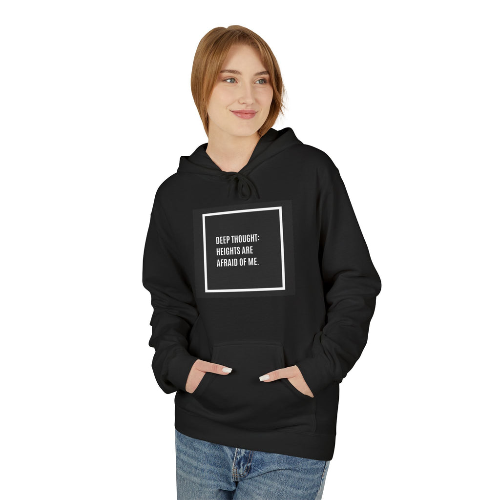 'Heights Are Afraid of Me' Humorous Quote Hoodie