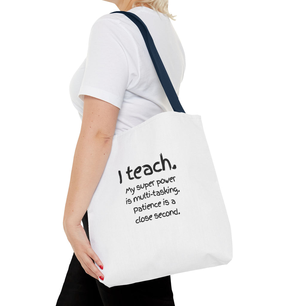 Teacher Tote Bag - "I Teach. My Super Power is Multi-Tasking" Gift