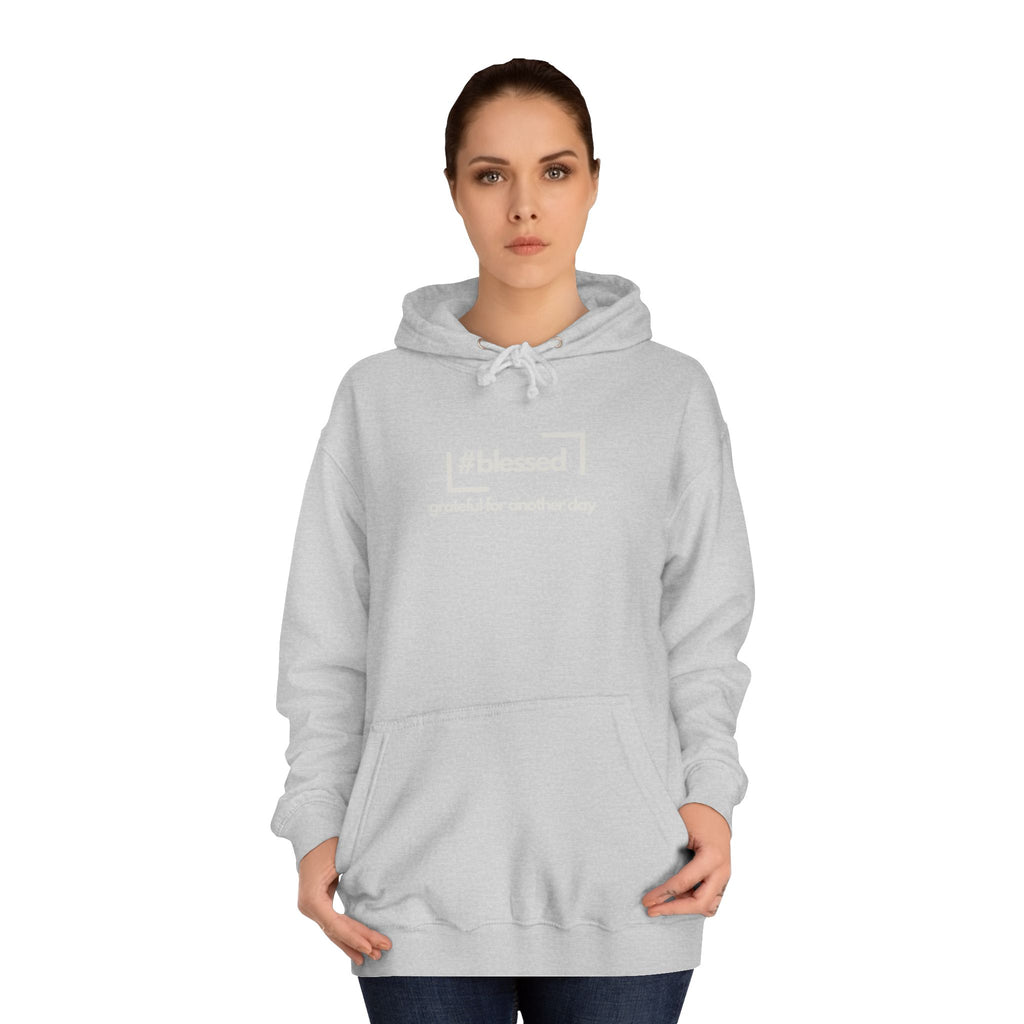 Hoodie - #blessed Grateful for Another Day Graphic Pullover