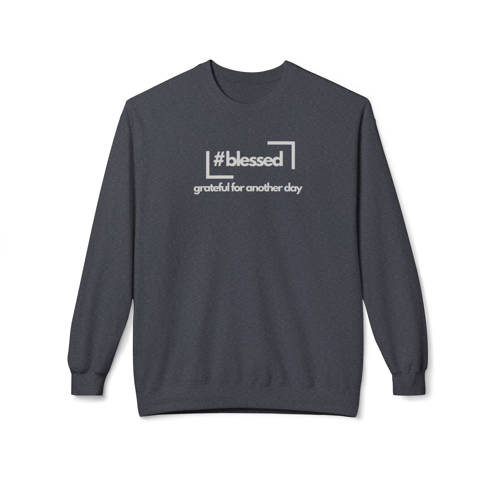 #blessed grateful for another day" Casual Fleece Pullover